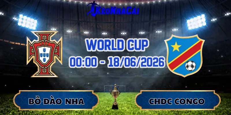 Soi Kèo Bồ Đào Nha Vs CHDC Congo 00h00 Ngày 18/06