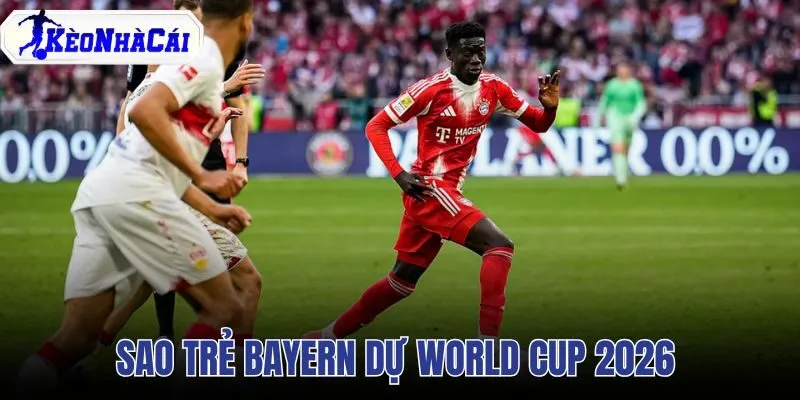 Sao Trẻ Bayern Dự World Cup 2026